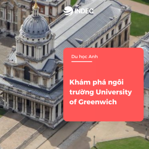 Khám phá ngôi trường University of Greenwich