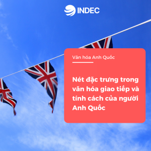 Nét đặc trưng trong văn hóa giao tiếp và tính cách của người Anh Quốc