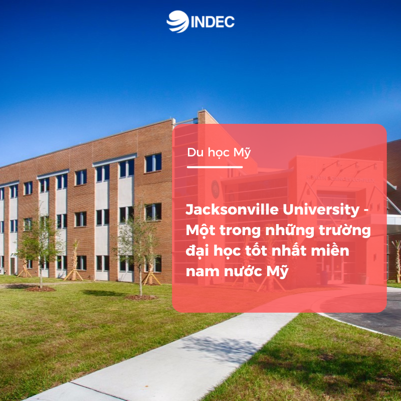 Tìm hiểu chi tiết về du học Mỹ tại đại học Jacksonville University