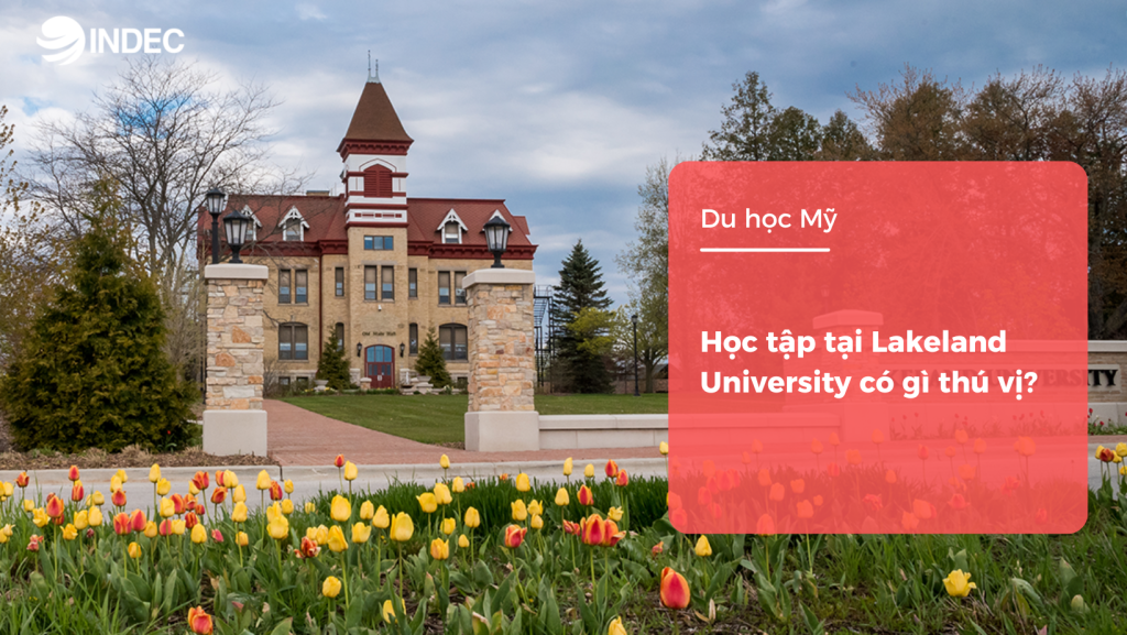 Tại sao nên đi du học Mỹ trường Lakeland University