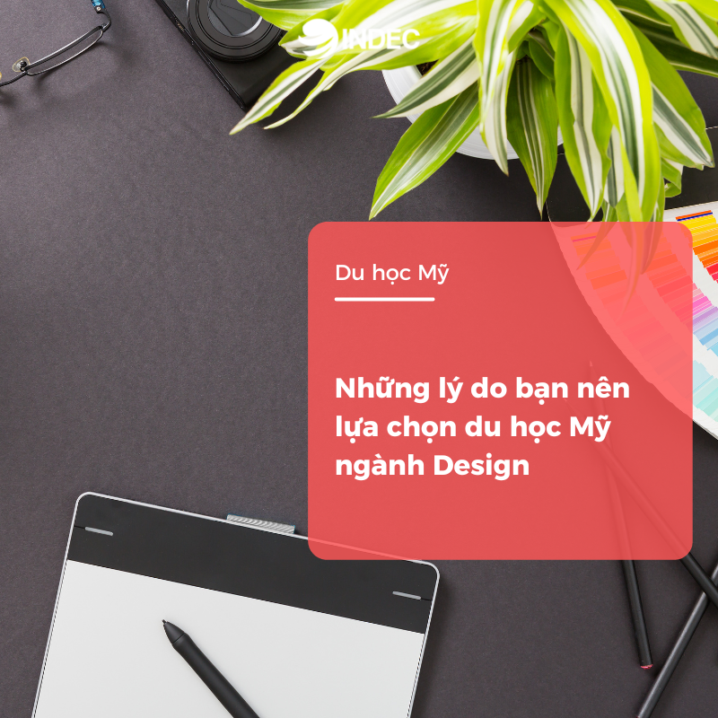 Du học Mỹ ngành Design: Những lý do bạn nên học thiết kế tại Mỹ
