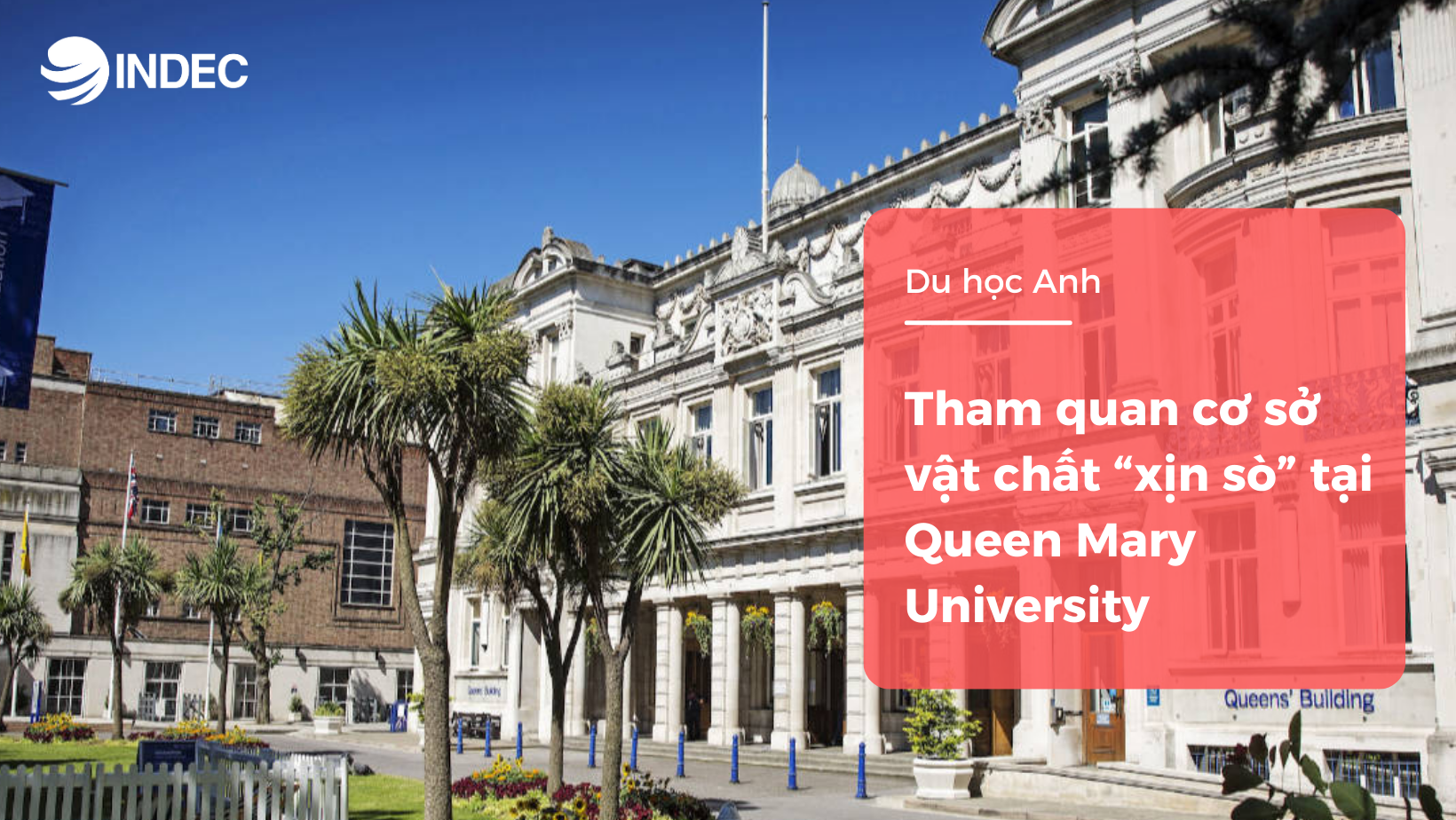 Tham quan cơ sở vật chất “xịn sò” tại Queen Mary University