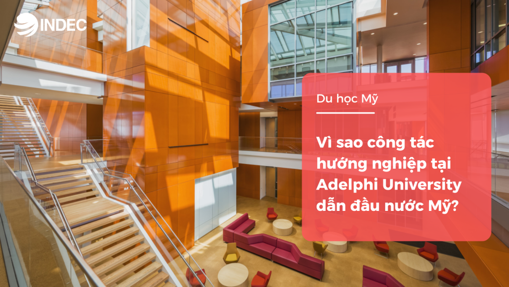 Du học Mỹ Vì sao công tác hướng nghiệp tại Adelphi University dẫn đầu